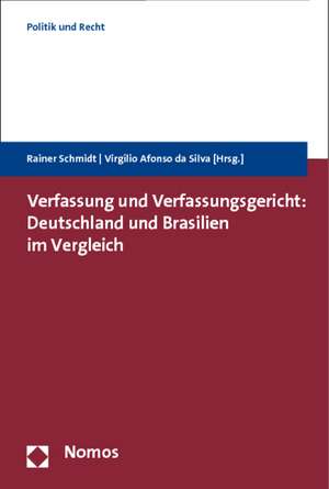 Verfassung und Verfassungsgericht: Deutschland und Brasilien im Vergleich de Rainer Schmidt