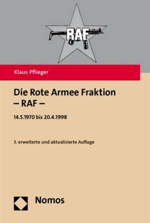 Die Rote Armee Fraktion - RAF de Klaus Pflieger