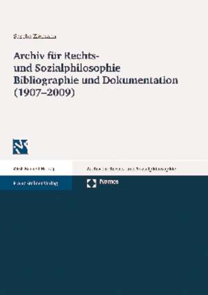 Archiv für Rechts- und Sozialphilosophie - Bibliographie und Dokumentation (1907-2009) de Sascha Ziemann