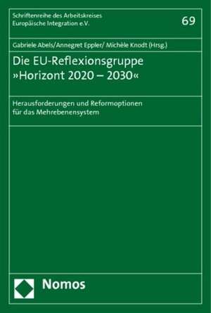 Die Eu-Reflexionsgruppe Horizont 2020 - 2030: Herausforderungen Und Reformoptionen Fur Das Mehrebenensystem de Gabriele Abels