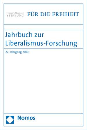 Jahrbuch Zur Liberalismus-Forschung: 22. Jahrgang 2010 de Birgit Bublies-Godau