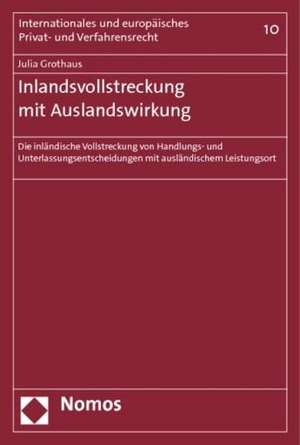 Inlandsvollstreckung mit Auslandswirkung de Julia Grothaus