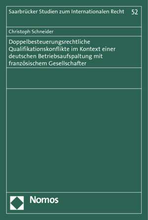 Doppelbesteuerungsrechtliche Qualifikationskonflikte im Kontext einer deutschen Betriebsaufspaltung mit französischem Gesellschafter de Christoph Schneider