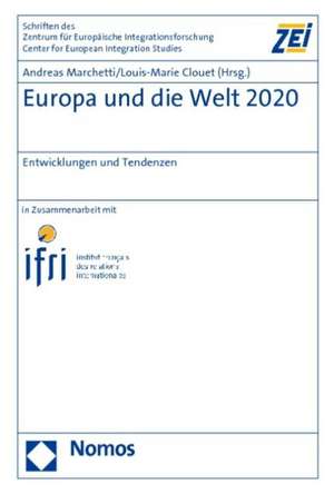 Europa Und Die Welt 2020: Entwicklungen Und Tendenzen de Andreas Marchetti