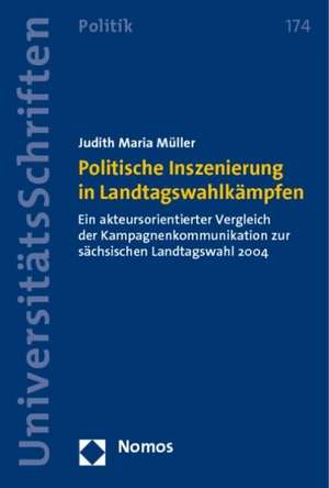 Politische Inszenierung in Landtagswahlkämpfen de Judith Maria Müller