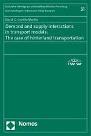 Demand and supply interactions in transport models: The case of hinterland transportation de David G. Carrillo Murillo