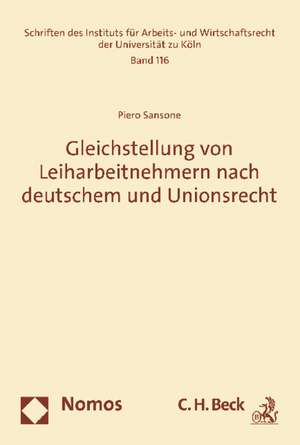 Gleichstellung von Leiharbeitnehmern nach deutschem und Unionsrecht de Piero Sansone