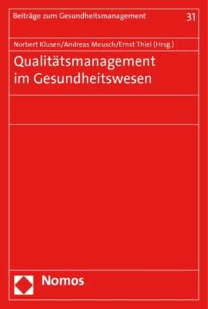 Qualitätsmanagement im Gesundheitswesen de Norbert Klusen