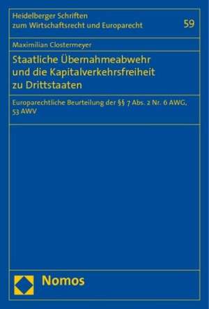 Staatliche Übernahmeabwehr und die Kapitalverkehrsfreiheit zu Drittstaaten de Maximilian Clostermeyer