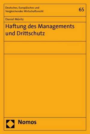 Haftung des Managements und Drittschutz de Daniel Möritz