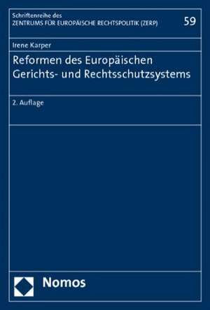 Reformen des Europäischen Gerichts- und Rechtsschutzsystems de Irene Karper