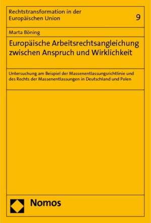 Europäische Arbeitsrechtsangleichung zwischen Anspruch und Wirklichkeit de Marta Böning