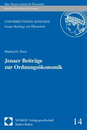 Jenaer Beiträge zur Ordnungsökonomik de Manfred E. Streit