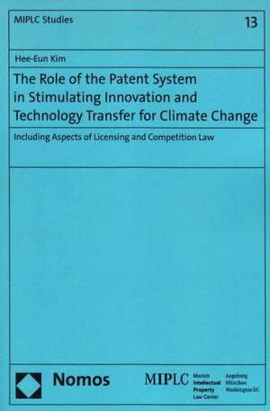 The Role of the Patent System in Stimulating Innovation and Technology Transfer for Climate Change de Hee-Eun Kim