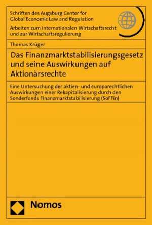 Das Finanzmarktstabilisierungsgesetz und seine Auswirkungen auf Aktionärsrechte de Thomas Krüger