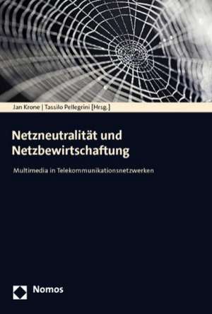 Netzneutralitat Und Netzbewirtschaftung: Multimedia in Telekommunikationsnetzwerken de Jan Krone