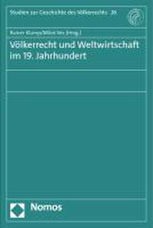 Völkerrecht und Weltwirtschaft im 19. Jahrhundert de Rainer Klump