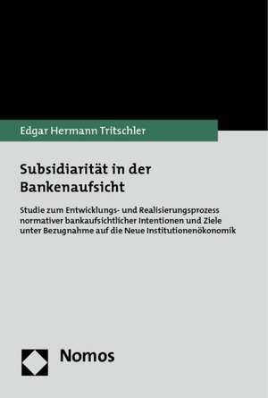 Subsidiarität in der Bankenaufsicht de Edgar Hermann Tritschler