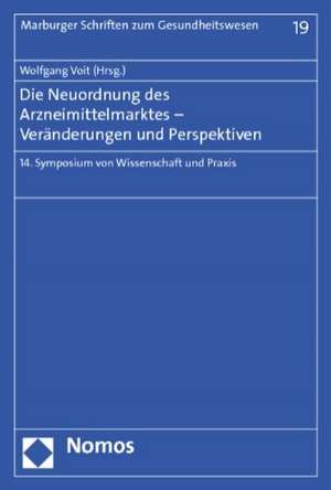 Die Neuordnung des Arzneimittelmarktes - Veränderungen und Perspektiven de Wolfgang Voit