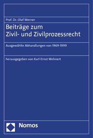 Beiträge zum Zivil- und Zivilprozessrecht de Olaf Werner