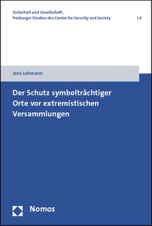 Der Schutz symbolträchtiger Orte vor extremistischen Versammlungen de Jens Lehmann