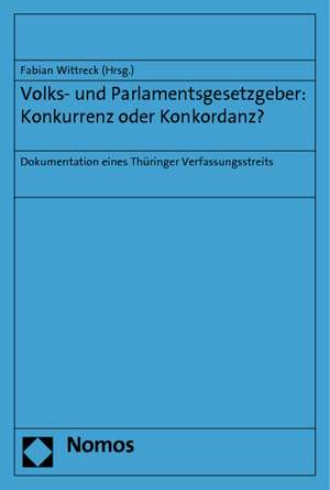 Volks- und Parlamentsgesetzgeber: Konkurrenz oder Konkordanz? de Fabian Wittreck