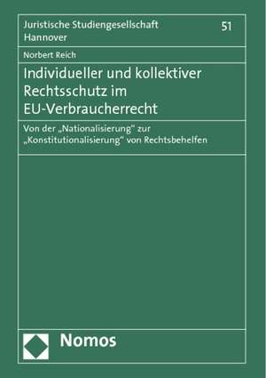 Individueller Und Kollektiver Rechtsschutz Im Eu-Verbraucherrecht: Von Der 'Nationalisierung' Zur 'Konstitutionalisierung' Von Rechtsbehelfen de Norbert Reich