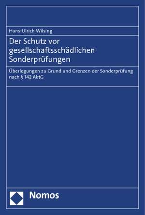 Der Schutz vor gesellschaftsschädlichen Sonderprüfungen de Hans-Ulrich Wilsing