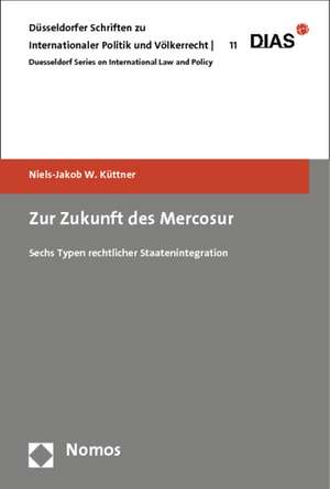 Zur Zukunft des Mercosur de Niels-Jakob W. Küttner