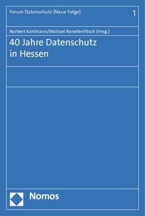 40 Jahre Datenschutz in Hessen de Norbert Kartmann