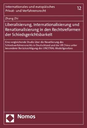 Liberalisierung, Internationalisierung und Renationalisierung in den Rechtsreformen der Schiedsgerichtsbarkeit de Zhang Zhi