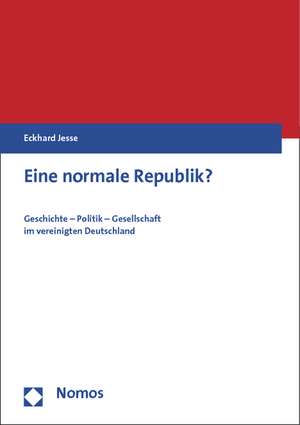 Eine normale Republik? de Eckhard Jesse