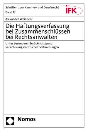 Die Haftungsverfassung Bei Zusammenschlussen Von Rechtsanwalten: Unter Besonderer Berucksichtigung Versicherungsrechtlicher Bestimmungen de Alexander Weinbeer