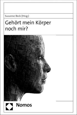 Gehört mein Körper noch mir? de Susanne Beck