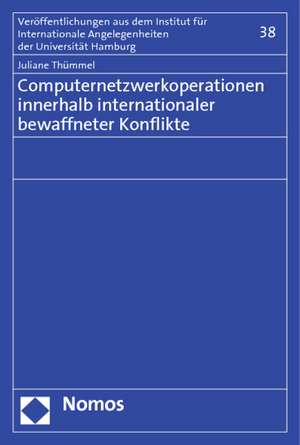 Computernetzwerkoperationen innerhalb internationaler bewaffneter Konflikte de Juliane Thümmel