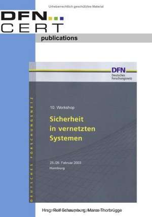 10. Workshop "Sicherheit in vernetzten Systemen"