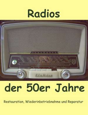 Radios der 50er Jahre de Eike Grund