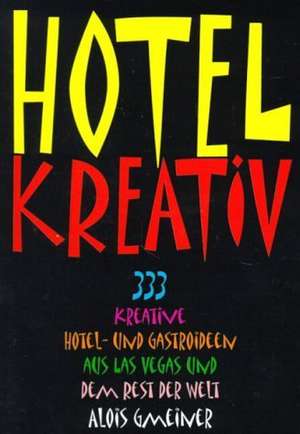 Hotel Kreativ de Alois Gmeiner