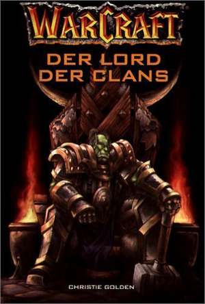 WarCraft. Der Lord der Clans. (Bd. 2) de Christie Golden