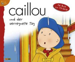 Caillou 01. Und der verregnete Tag de Anja Breloh