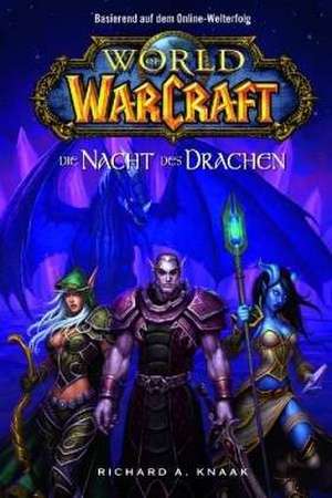 World of Warcraft 05 - Die Nacht des Drachen de Richard A. Knaak