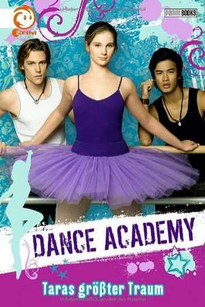 Dance Academy 01 - Taras größter Traum