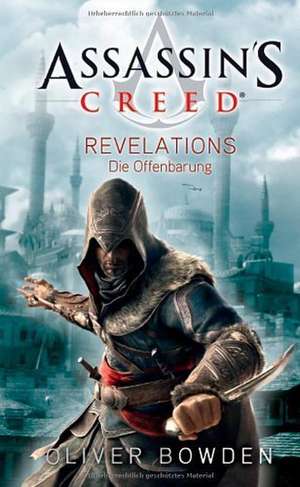 Assassin's Creed 04. Revelations - Die Offenbarung de Oliver Bowden