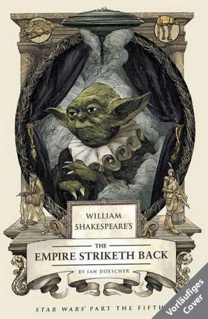 William Shakespeares Star Wars 02 - Das Imperium schlägt zurück de Ian Doescher