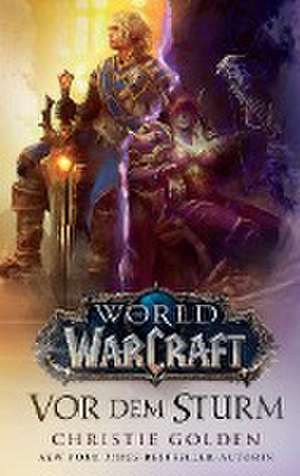 World of Warcraft: Vor dem Sturm de Christie Golden