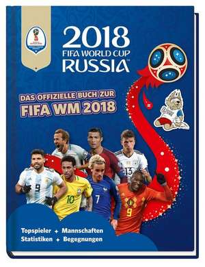 2018 FIFA World Cup Russia - Das offizielle Buch zur FIFA WM 2018 de Kevin Pettman