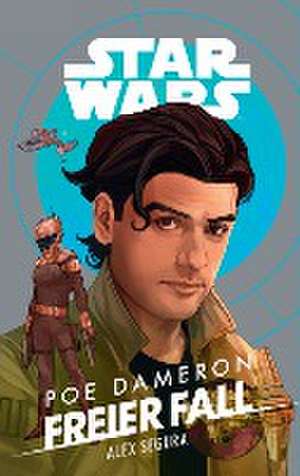 Star Wars: Poe Dameron - Freier Fall de Alex Segura