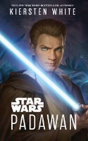 Star Wars: Padawan de Kiersten White