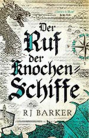 Der Ruf der Knochen-Schiffe de Rj Barker