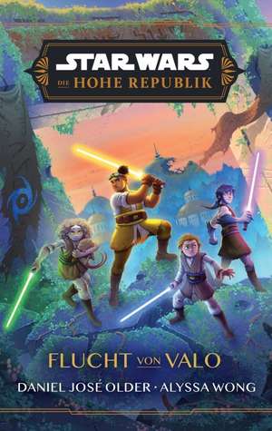 Star Wars Jugendroman: Die Hohe Republik - Flucht von Valo de Daniel Jose Older